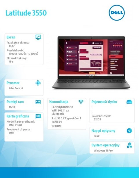 Notebook Latitude 3550 Win11Pro i5-1345U/16GB/512GB SSD Gen4/15.6 FHD/Integrated/FgrPr/FHD/IR Cam/Mic/WLAN + BT/Backlit Kb/3 Cel