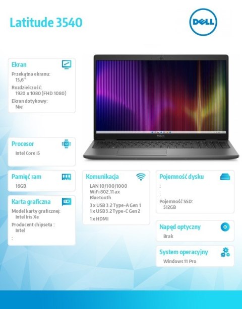 Notebook Latitude 3540 Win11Pro i5-1345U/16GB/512GB SSD/15.6' FHD/Intel Iris Xe/FgrPr/FHD Cam+IR/Mic/WLAN+BT/Backlit Kb/3C/3YPS