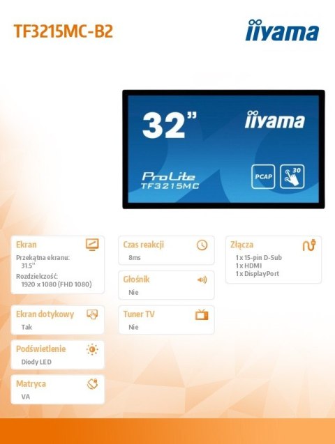 Monitor dotykowy 32 cale TF3215MC-B2 POJ.30PKT.VA.VGA.HDMI.DP.500cd/m2.3000:1/8ms.24/7.7H.IP65(front).PION/POZIOM.200x200mm(vesa